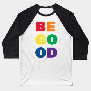 Be Good Baseball T-Shirt